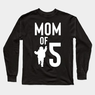 Mom of five Long Sleeve T-Shirt